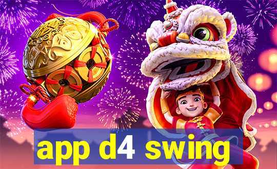 app d4 swing